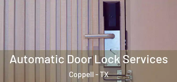  Automatic Door Lock Services Coppell - TX