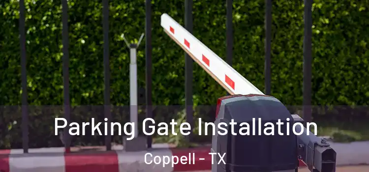 Parking Gate Installation Coppell - TX